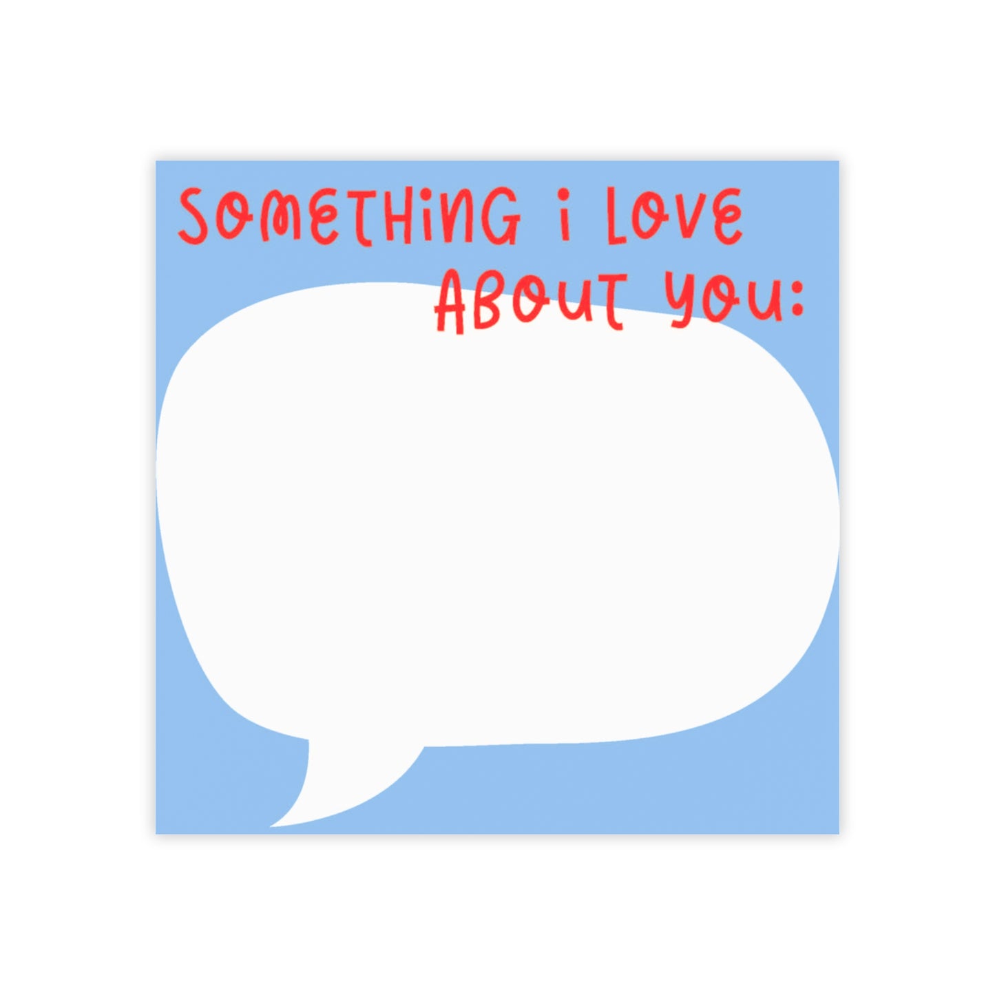 "Something I Love About You" Blue Post-it® Notes