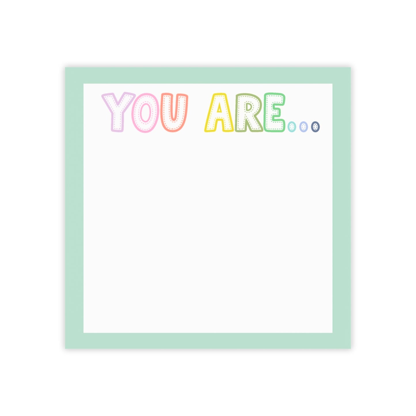 "You Are..." Post-It® Notes