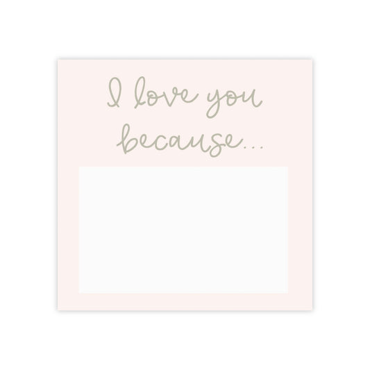 "I Love You Because" Pink Post-it® Notes