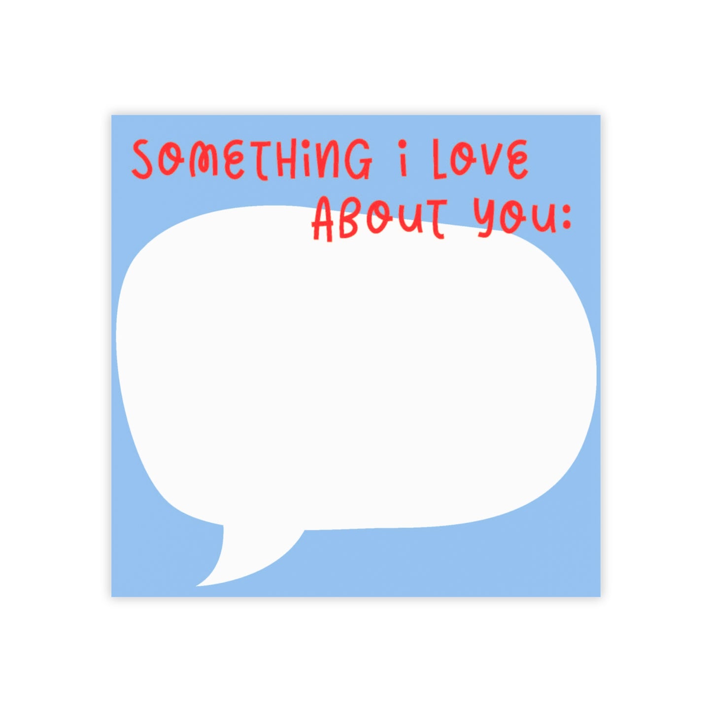 "Something I Love About You" Blue Post-it® Notes