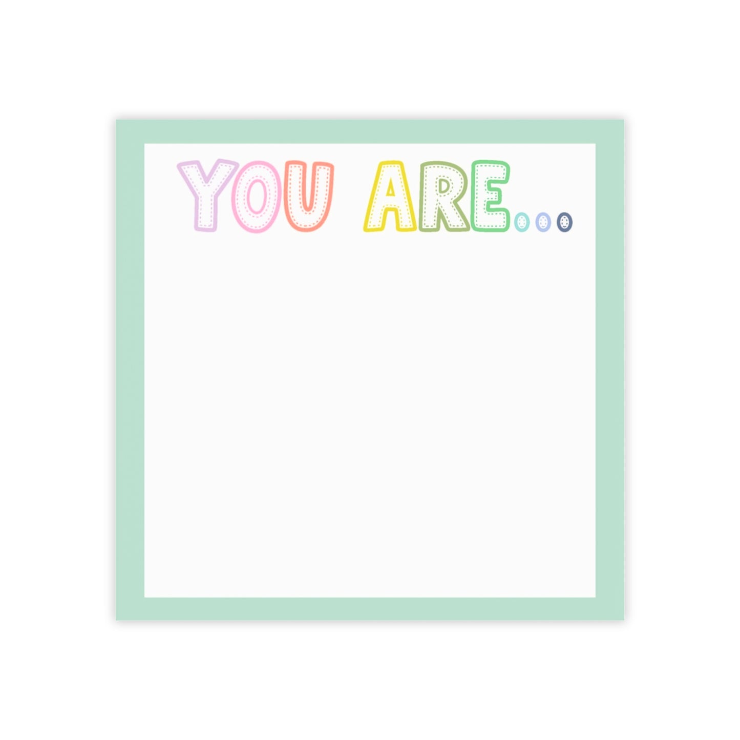 "You Are..." Post-It® Notes