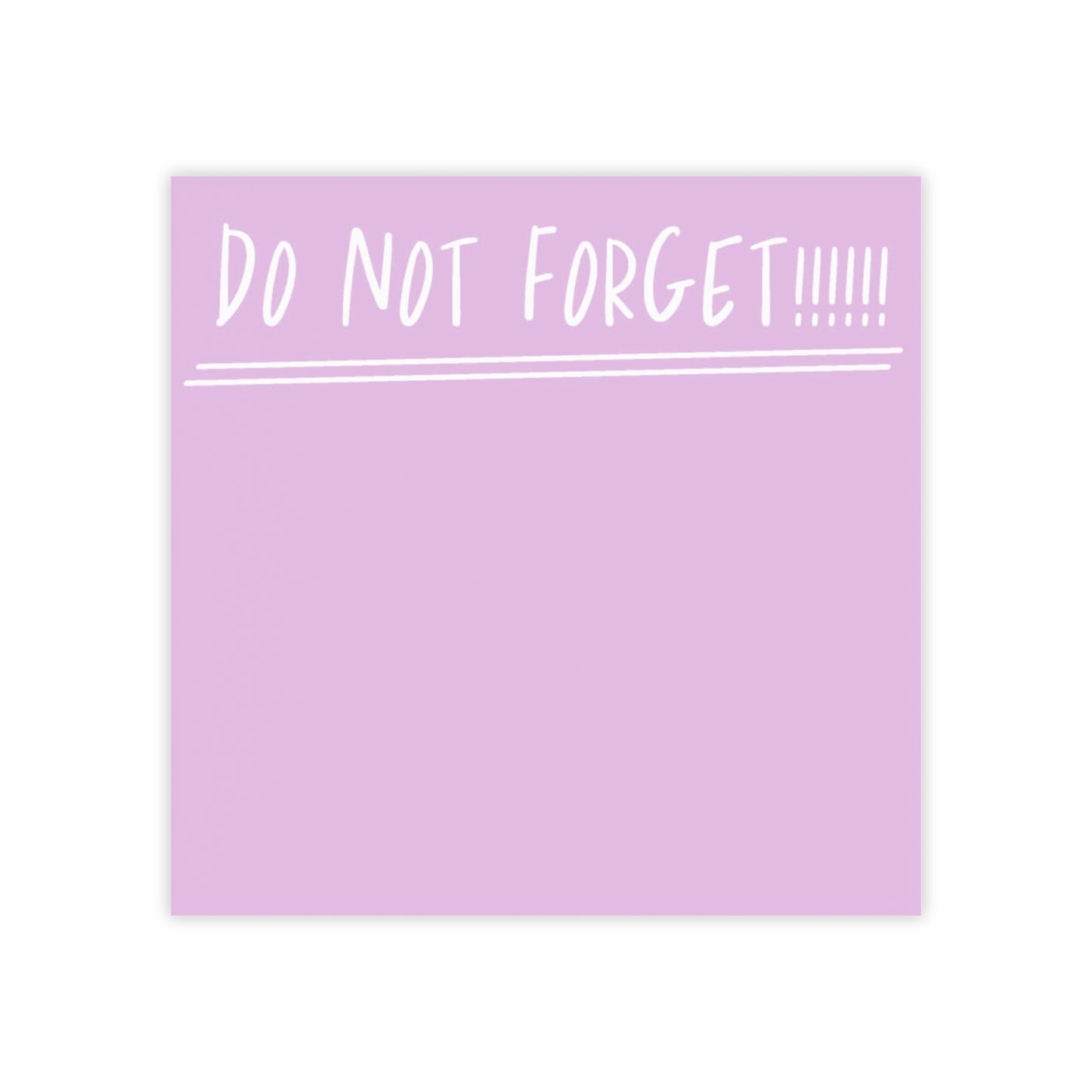 "Do Not Forget!" Post-it® Notes