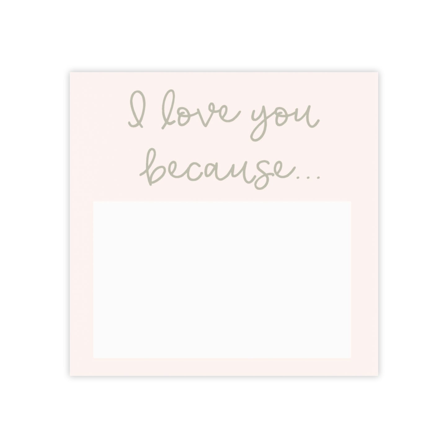 "I Love You Because" Pink Post-it® Notes