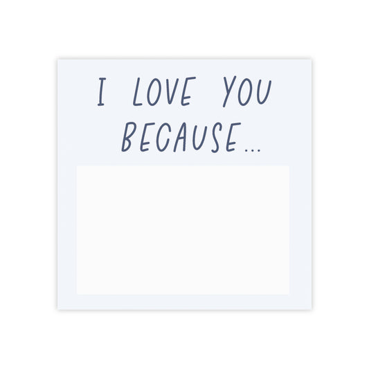 "I Love You Because" Blue Post-it® Notes